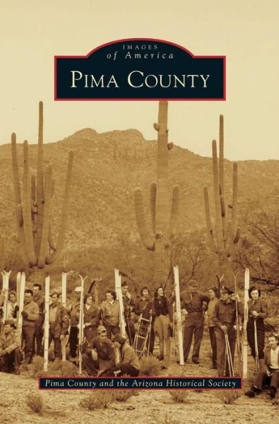 Cover for Pima County and the Arizona Historical S · Pima County (Hardcover bog) (2012)