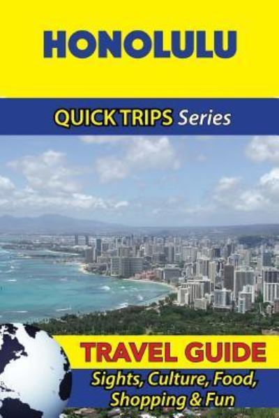 Honolulu Travel Guide (Quick Trips Series) - Jody Swift - Książki - Createspace Independent Publishing Platf - 9781534915428 - 27 czerwca 2016