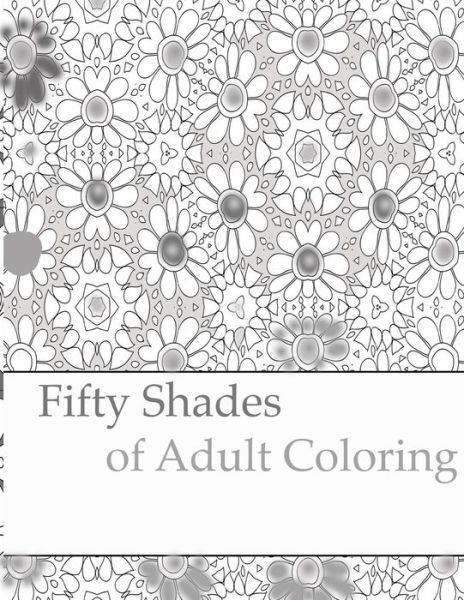 Cover for Peaceful Mind Adult Coloring Books · Fifty Shades of Adult Coloring (Paperback Book) (2016)