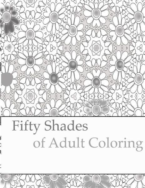 Cover for Peaceful Mind Adult Coloring Books · Fifty Shades of Adult Coloring (Pocketbok) (2016)