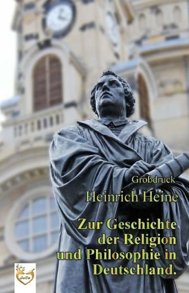 Cover for Heinrich Heine · Zur Geschichte der Religion und Philosophie in Deutschland. (Gro druck) (Paperback Bog) (2016)