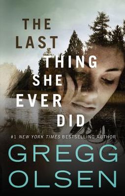 Cover for Gregg Olsen · The Last Thing She Ever Did (Pocketbok) (2018)