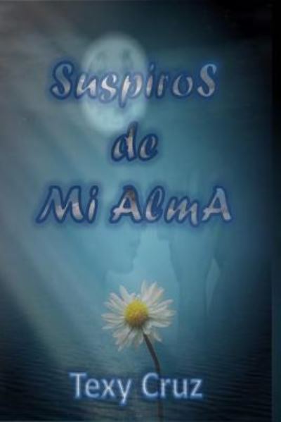 Cover for Texy Cruz · Suspiros de mi alma (Paperback Book) (2017)