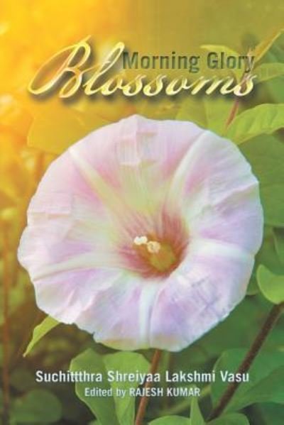 Cover for Suchittthra Shreiyaa Lakshmi Vasu · Morning Glory Blossoms (Paperback Book) (2017)