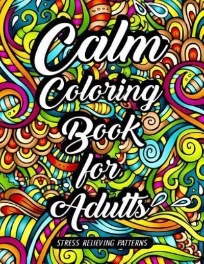Cover for Calm Coloring Book · Calm Coloring Book for Adults (Pocketbok) (2017)