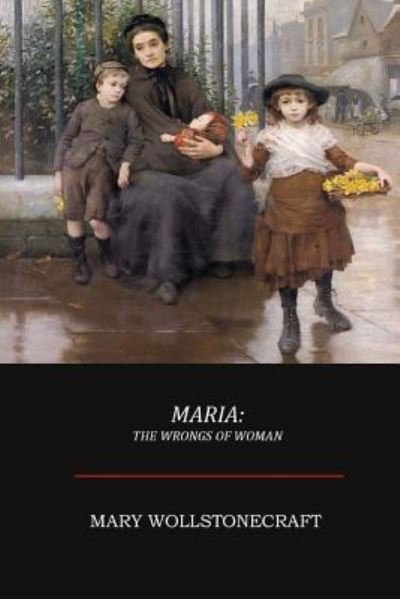 Cover for Mary Wollstonecraft · Maria; Or, The Wrongs of Woman (Paperback Bog) (2017)
