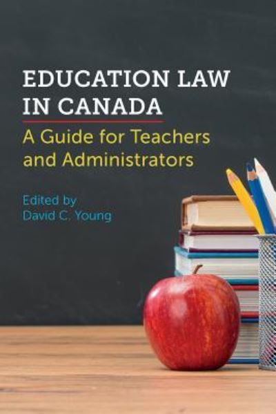 Education Law in Canada - David C Young - Kirjat - Irwin Law Inc - 9781552214428 - torstai 26. lokakuuta 2017