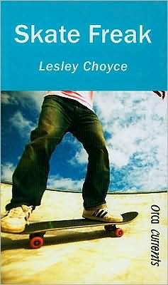 Cover for Lesley Choyce · Skate Freak (Orca Currents) (Paperback Book) (2008)