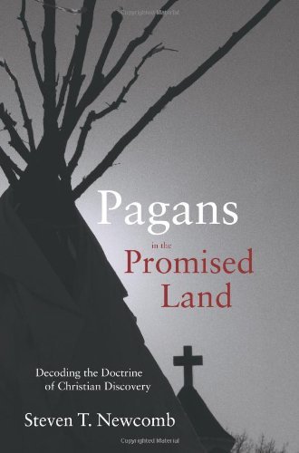 Cover for Steven T. Newcomb · Pagans in the Promised Land: Decoding the Doctrine of Christian Discovery (Paperback Book) (2008)
