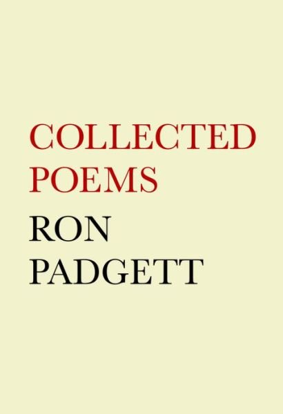 Collected Poems: (1944-1949) - Ron Padgett - Libros - Coffee House Press - 9781566893428 - 21 de noviembre de 2013