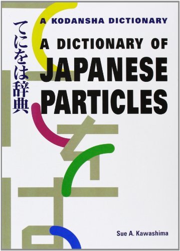 Cover for Sue A. Kawashima · Dictionary Of Japanese Particles (Paperback Bog) [Bilingual edition] (2013)