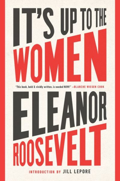 It's Up to the Women - Eleanor Roosevelt - Books - Bold Type Books - 9781568589428 - May 16, 2019