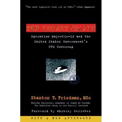 Cover for Stanton Friedman · Top Secret / Majic: Operation Majestic-12 and the United States Government's UFO Cover-up (Paperback Book) (2005)