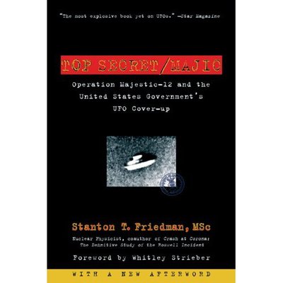 Cover for Stanton Friedman · Top Secret / Majic: Operation Majestic-12 and the United States Government's UFO Cover-up (Pocketbok) (2005)