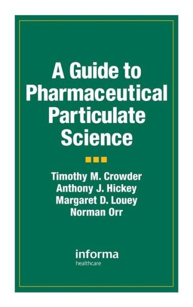 Cover for Hickey, Anthony J. (University of North Carolina at Chapel Hill, USA) · A Guide to Pharmaceutical Particulate Science (Hardcover bog) (2003)