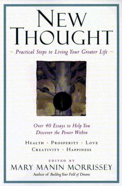 Mary Manin Morrissey · New Thought: Practical Steps to Living Your Greater Life (Paperback Book) (2003)