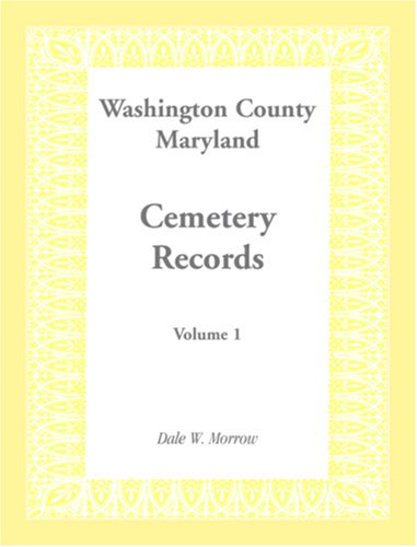 Cover for Dale W. Morrow · Washington County Maryland Cemetery Records: Volume 1 (Paperback Book) (2009)