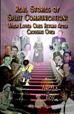 Cover for Angela J Hoy · Real Stories of Spirit Communication: When Loved Ones Return After Crossing Over (Paperback Bog) (2019)