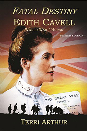 Cover for Terri Arthur · Fatal Destiny: Edith Cavell WW1 Nurse (Paperback Book) [Uk edition] (2014)