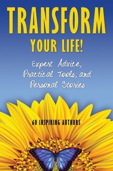Cover for Natalie Rivera · Transform Your Life: Expert Advice, Practical Tools, and Personal Stories (Paperback Book) (2014)
