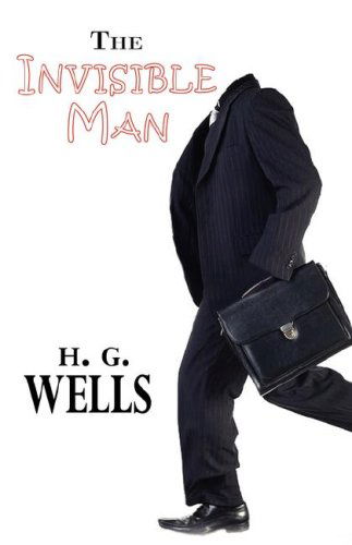 The Invisible Man - H. G. Wells - Livros - Phoenix Pick - 9781604502428 - 23 de maio de 2008