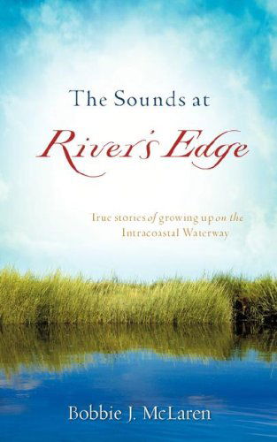 Cover for Bobbie J. Mclaren · The Sounds at River's Edge (Paperback Book) (2007)