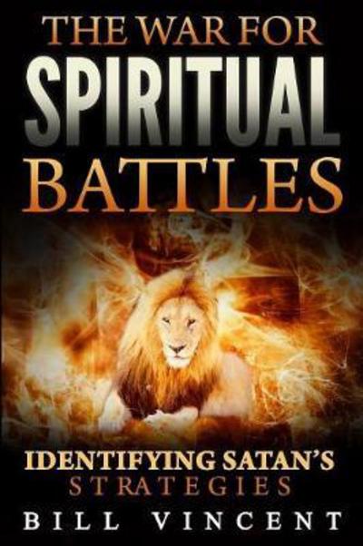 Cover for Bill Vincent · The War for Spiritual Battles (Paperback Book) (2015)