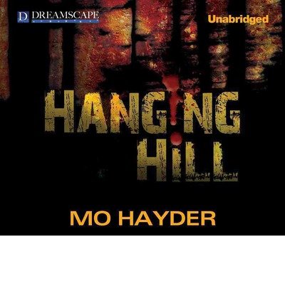 Cover for Mo Hayder · Hanging Hill (Hörbuch (CD)) [Unabridged edition] (2012)