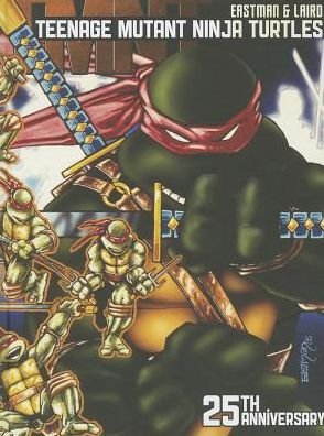 Cover for Kevin Eastman · Teenage Mutant Ninja Turtles, 25th Anniversary Edition (Innbunden bok) [Anniversary edition] (2013)