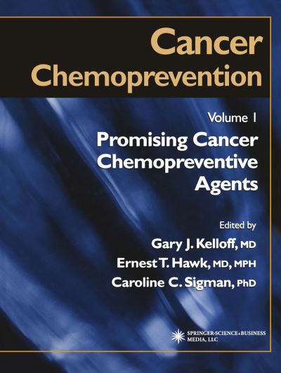 Cover for Gary J Kelloff · Cancer Chemoprevention: Volume 1: Promising Cancer Chemopreventive Agents - Cancer Drug Discovery and Development (Paperback Book) [Softcover reprint of the original 1st ed. 2004 edition] (2010)