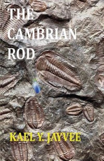Cover for Kael Y Jayvee · The Cambrian Rod (Paperback Book) (2016)
