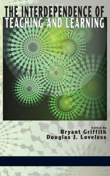 Cover for Bryant Griffith · The Interdependence of Teaching and Learning (Hc) (Hardcover Book) (2013)