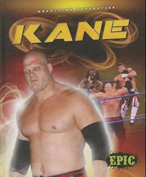 Cover for Ray Mcclellan · Kane (Epic: Wrestling Superstars) (Hardcover Book) (2014)