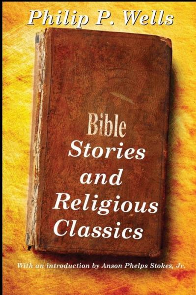 Cover for Philip P Wells · Bible Stories and Religious Classics (Paperback Book) (2013)