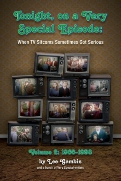 Cover for Lee Gambin · Tonight, On A Very Special Episode When TV Sitcoms Sometimes Got Serious Volume 2 (hardback) (Hardcover Book) (2020)