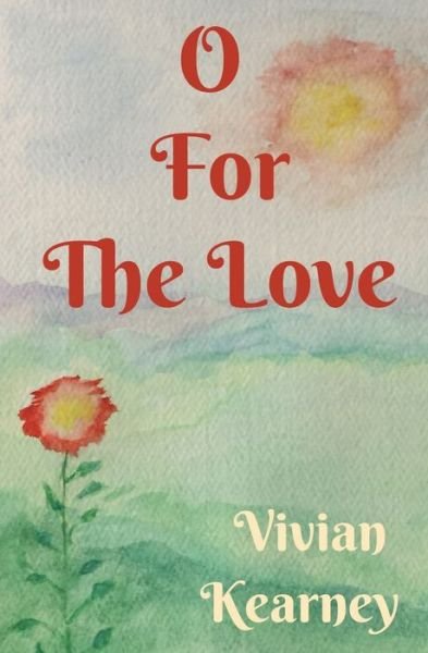 Cover for Vivian Kearney · O For The Love (Taschenbuch) (2021)