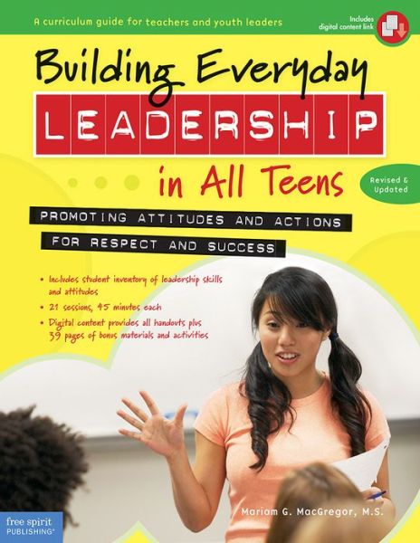 Cover for Mariam G. MacGregor · Building Everyday Leadership in All Teens: Promoting Attitudes and Actions for Respect and Success - Free Spirit Professional® (Paperback Book) [Second Edition, Revised, Book with Digital Content edition] (2015)