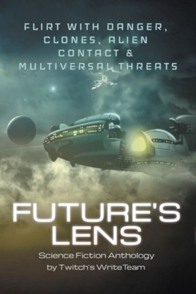 Future's Lens - WriteTeam - Bøger - Draft2digital - 9781633100428 - January 20, 2023