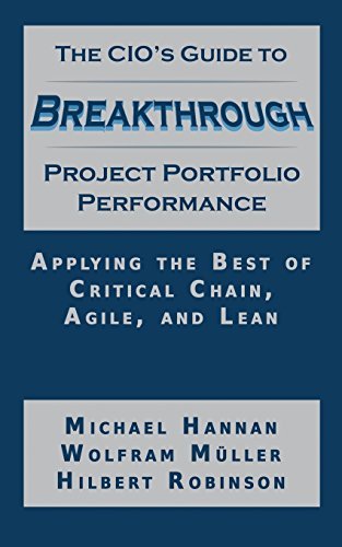 Michael Hannan · The CIO's Guide to Breakthrough Project Portfolio Performance: Applying the Best of Critical Chain, Agile, and Lean (Paperback Book) (2014)