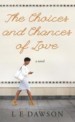 Cover for L E Dawson · The Choices and Chances of Love (Pocketbok) (2017)
