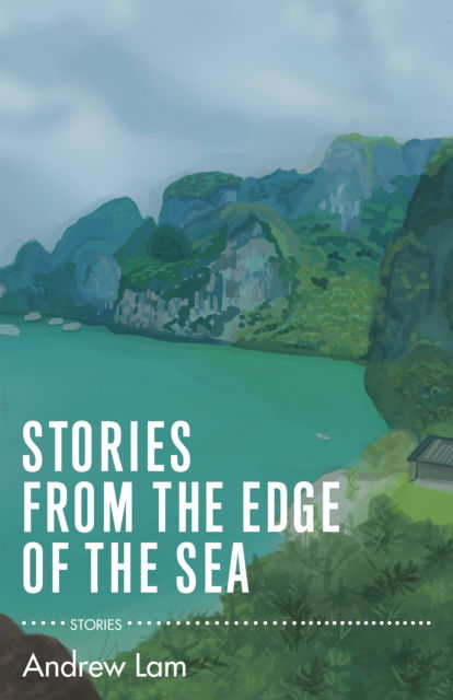 Stories from the Edge of the Sea - Andrew Lam - Books - Red Hen Press - 9781636282428 - May 8, 2025