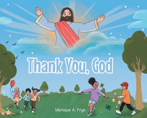 Cover for A. Frye Monique · Thank You, God (Hardcover Book) (2021)