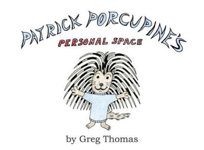 Cover for Greg Thomas · Patrick Porcupine's Personal Space (Hardcover Book) (2018)