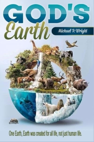 God's Earth - Michael P Wright - Livros - Rwg Publishing - 9781648302428 - 28 de outubro de 2020