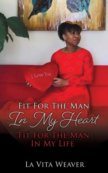 Cover for La Vita Weaver · Fit For The Man In My Heart Fit For The Man In My Life (Paperback Book) (2021)