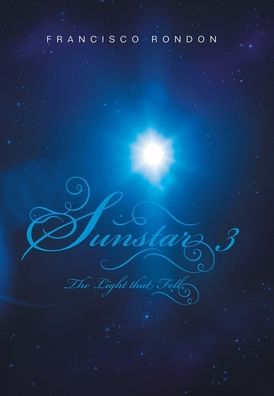 Cover for Francisco Rondon · Sunstar 3 (Hardcover Book) (2020)