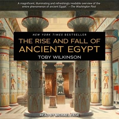 Cover for Toby Wilkinson · The Rise and Fall of Ancient Egypt Lib/E (CD) (2017)