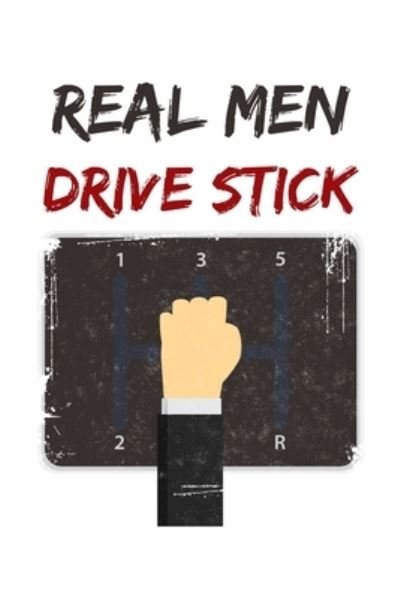 Cover for Tobddesigns Publishing · Real Men Drive Stick (Paperback Bog) (2019)