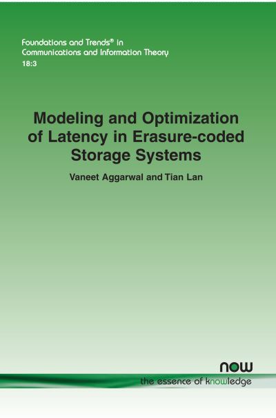 Cover for Vaneet Aggarwal · Modeling and Optimization of Latency in Erasure-coded Storage Systems - Foundations and Trends® in Communications and Information Theory (Paperback Book) (2021)