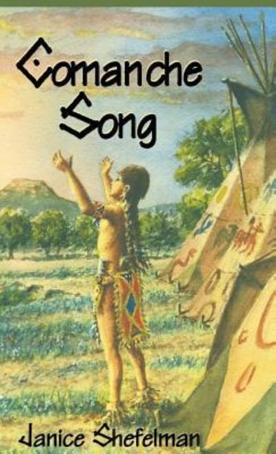 Cover for Janice Shefelman · Comanche Song (Book) (2016)